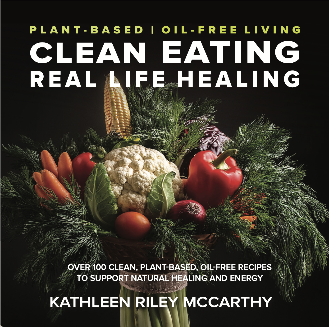 Clean Eating Real Life Healing book cover by Kathleen Riley McCarthy